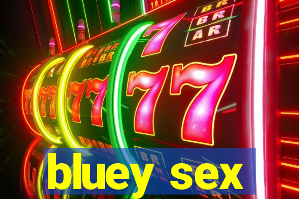 bluey sex